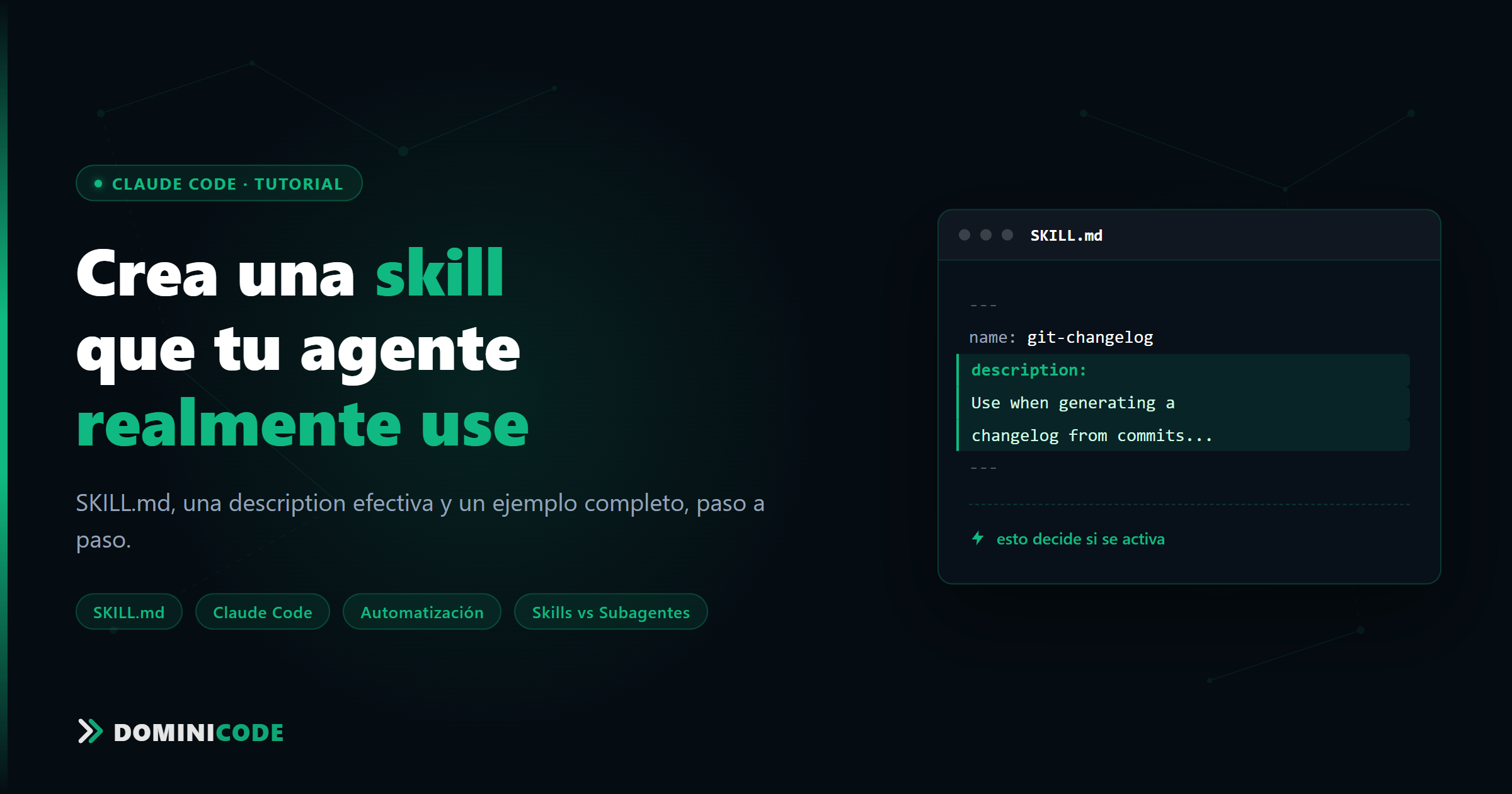 Cómo crear una skill con Claude Code que tu agente realmente use