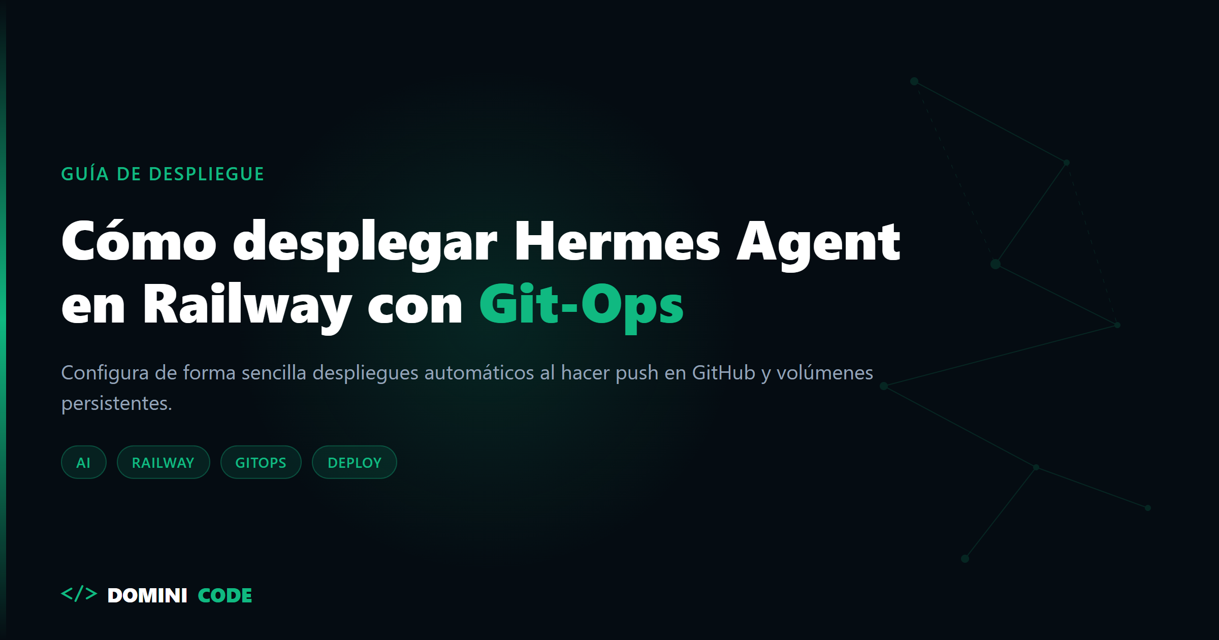 Desplegar Hermes Agent en Railway — Dominicode