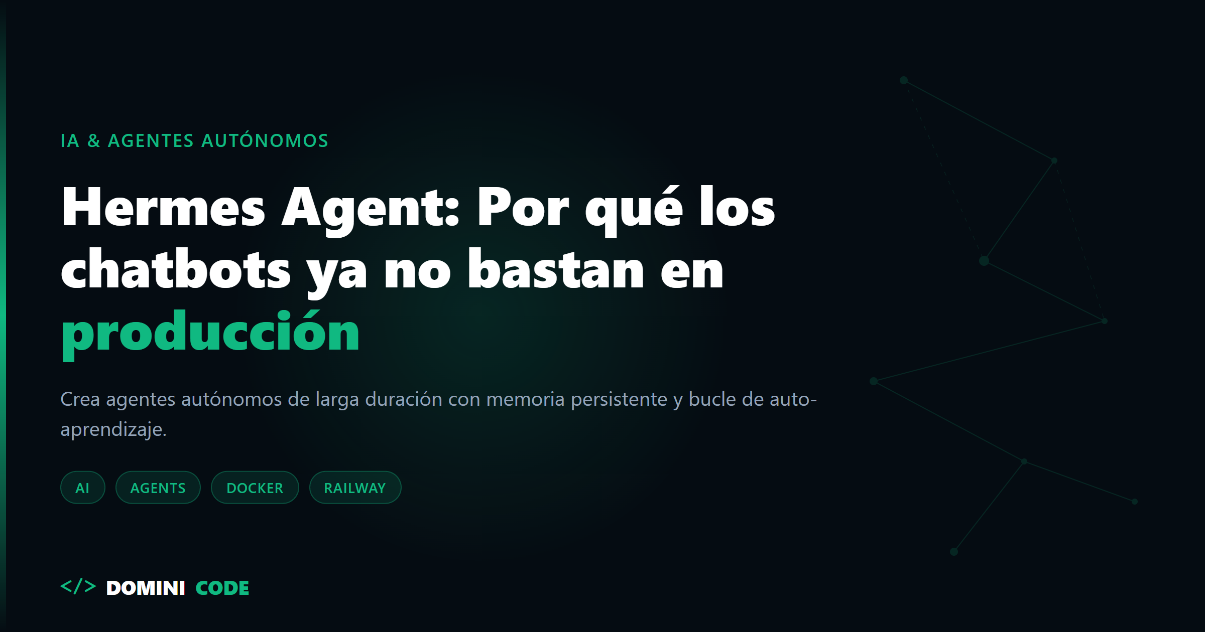 Hermes Agent en producción — Dominicode