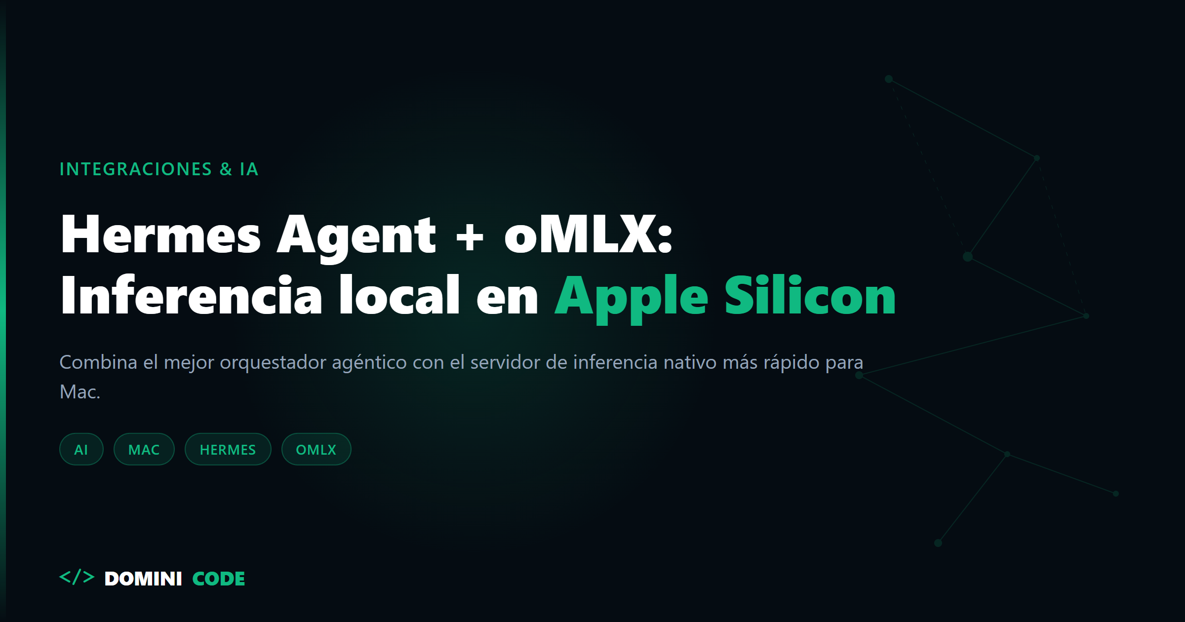 Hermes Agent + oMLX: Inferencia local en Apple Silicon