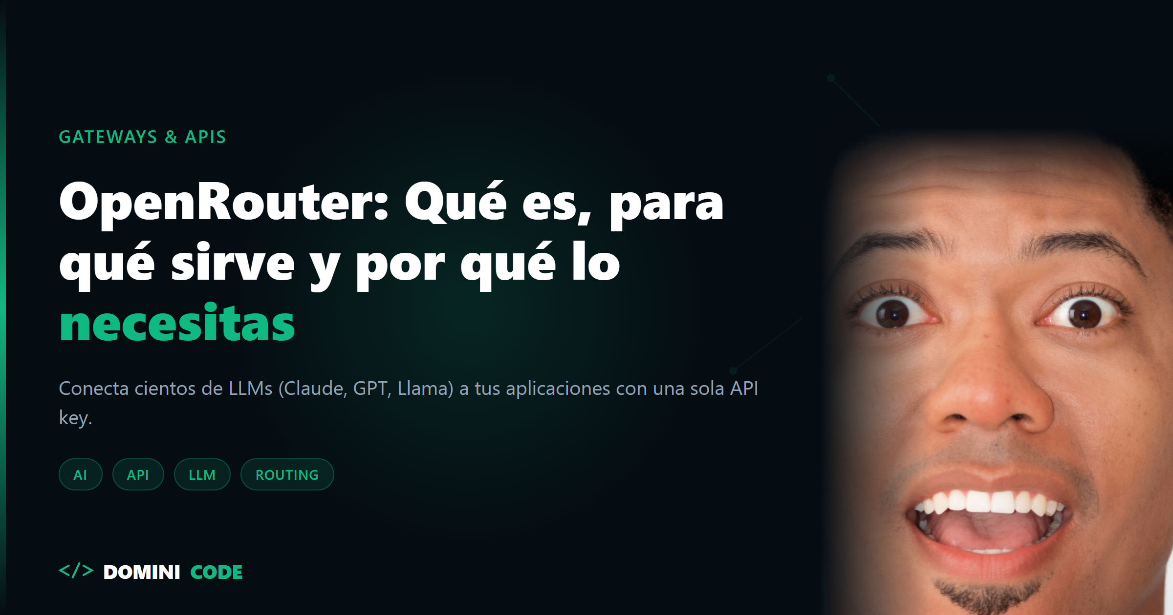 OpenRouter: Qué es, para qué sirve y por qué lo necesitas