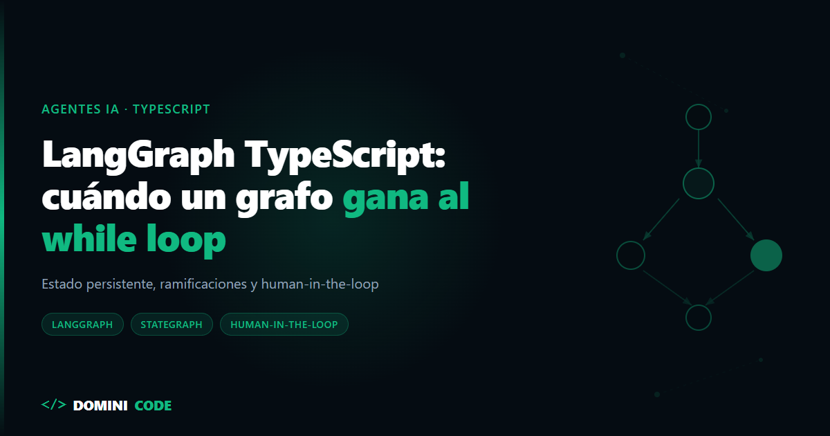 LangGraph TypeScript: cuándo un grafo gana al while loop