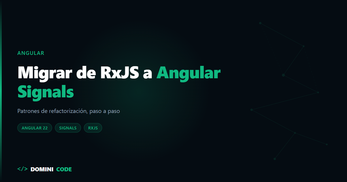 Migrar de RxJS a Angular Signals: patrones de refactorización
