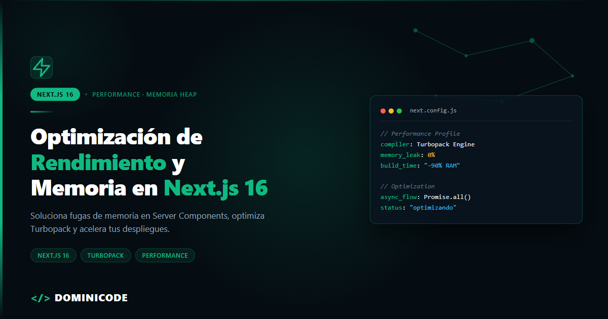 Optimización extrema de rendimiento y consumo de memoria en Next.js 16