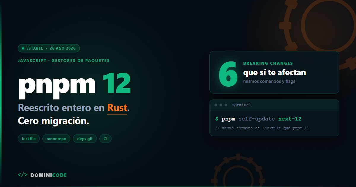pnpm 12 reescrito en Rust — Dominicode