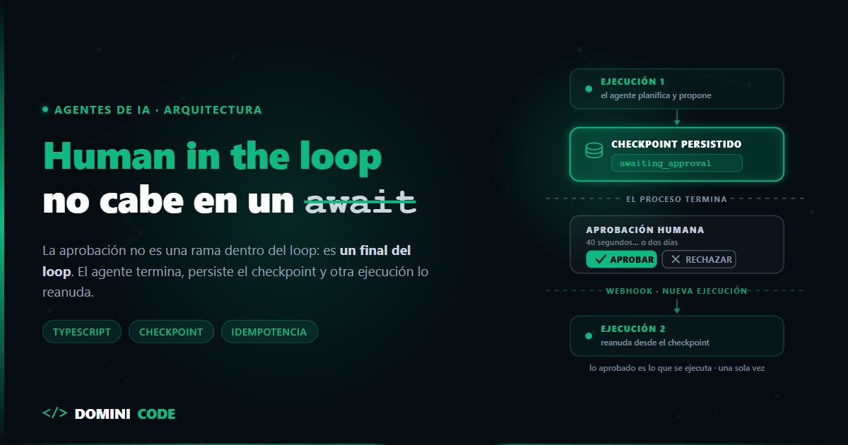 Human in the loop: tu agente no puede esperar en un await