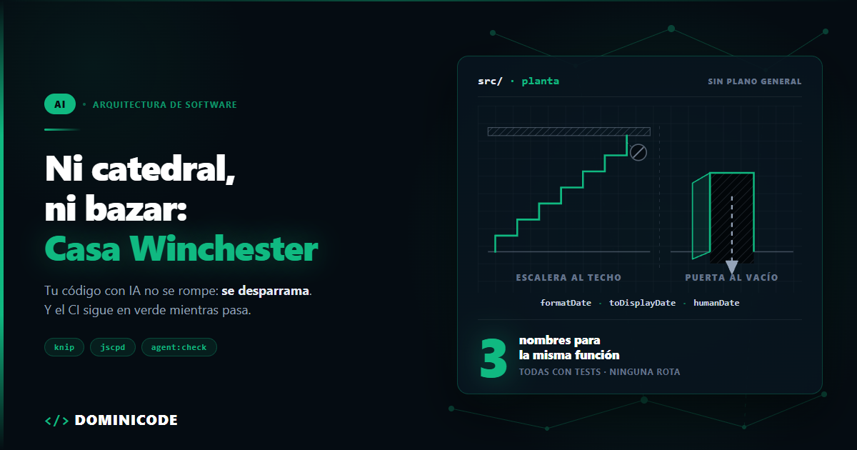 Arquitectura de código generado con IA: la Casa Winchester