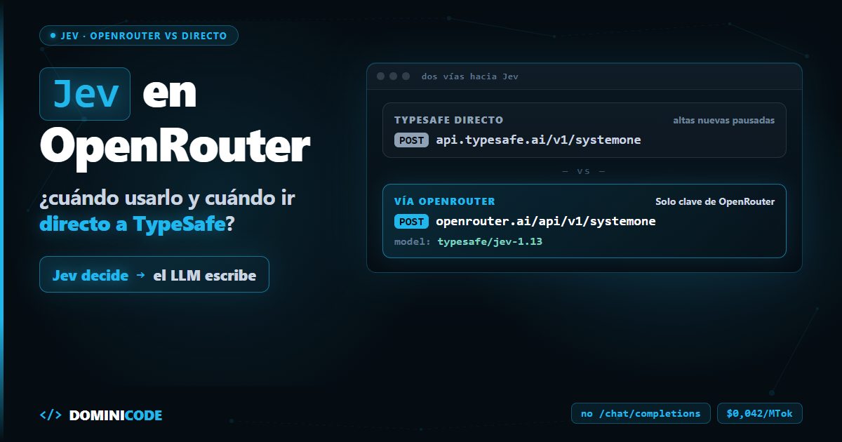 Jev en OpenRouter: cuándo usarlo y cuándo ir directo a TypeSafe